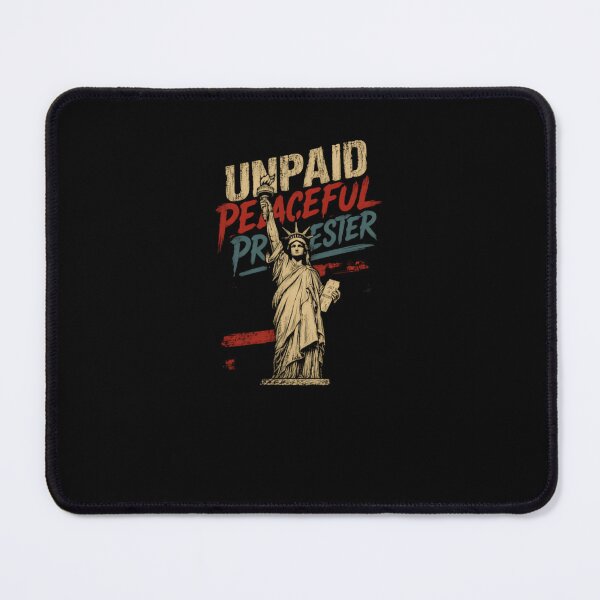 Item preview, Unpaid Peaceful Protester Civil Rights Activism Freedom Supporter designed and sold by RetroMini2026.