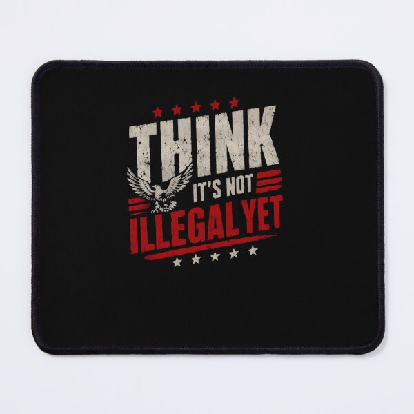 Item preview, Think It's Not Illegal Yet American Freedom Patriot Individual Rights designed and sold by RetroMini2026.