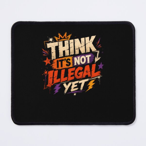 Item preview, Think It's Not Illegal Yet Witty Rebellious Humor Independent Mind designed and sold by RetroMini2026.