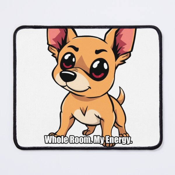 Item preview, Chihuahua - Whole Room My Energy - Funny Chihuahua Gift designed and sold by pawdrops.