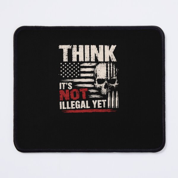 Item preview, Think It's Not Illegal Yet Second Amendment Gun Rights Patriot Freedom designed and sold by RetroMini2026.