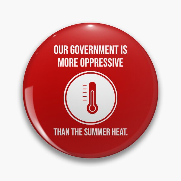 Item preview, Our government is more oppressive than the summer heat.  designed and sold by Rachel the Artist .