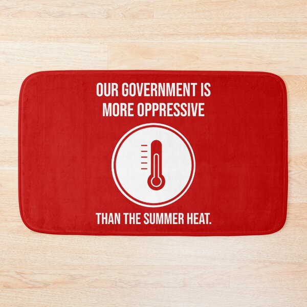 Item preview, Our government is more oppressive than the summer heat.  designed and sold by Rachel the Artist .