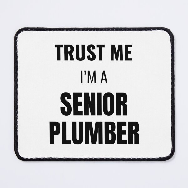 Item preview, Trust Me I'm a Senior Plumber (Black) designed and sold by ShipCrewNation.