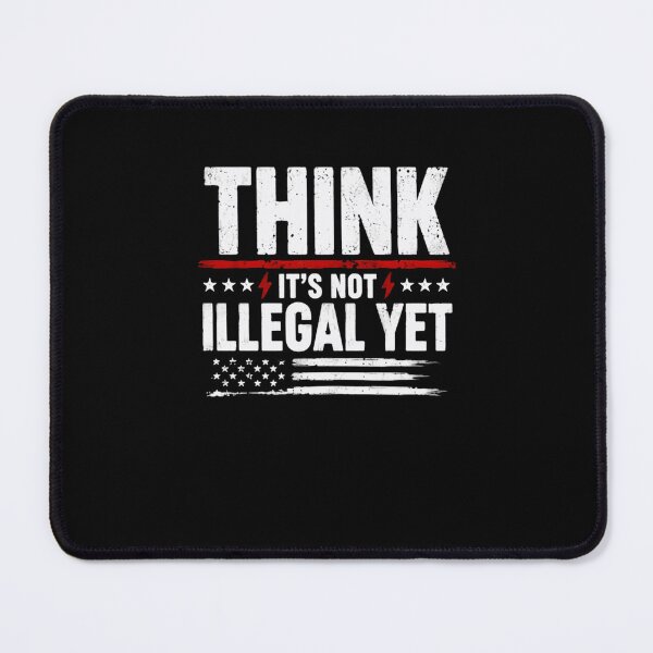 Item preview, Think It's Not Illegal Yet Freedom Speech American Patriot designed and sold by RetroMini2026.
