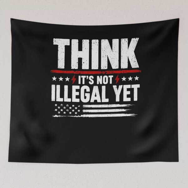 Item preview, Think It's Not Illegal Yet Freedom Speech American Patriot designed and sold by RetroMini2026.