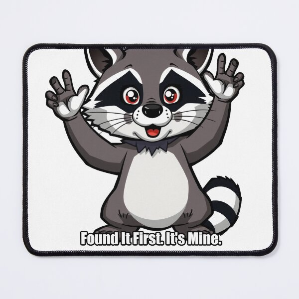 Item preview, Raccoon - Found It First It's Mine - Funny Raccoon Gift designed and sold by pawdrops.
