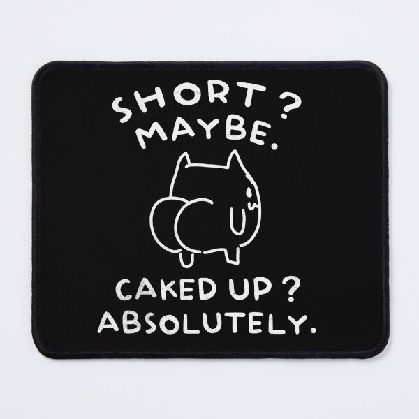 Item preview, Short Maybe Caked Up Absolutely Funny Cat designed and sold by IdealDo.