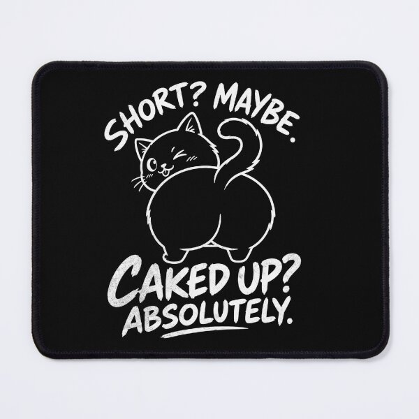Item preview, Short Maybe Caked Up Absolutely Funny Cat designed and sold by IdealDo.