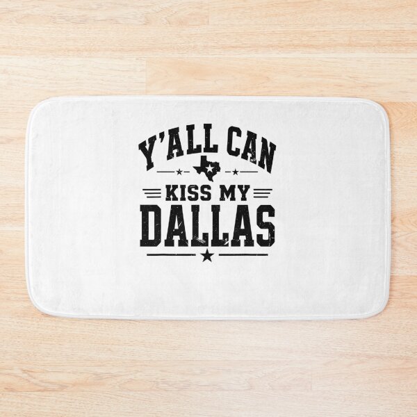 Item preview, Y'all Can Kiss My Dallas Funny Texas Southern Pride designed and sold by DarylPope.