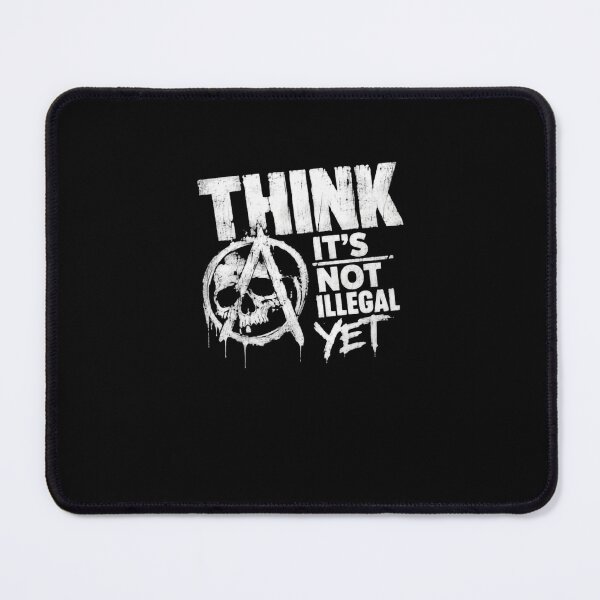 Item preview, Think It's Not Illegal Yet Anarchy Rebel Free Thinker designed and sold by RetroMini2026.