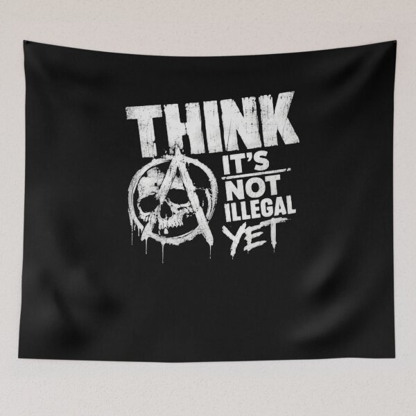 Item preview, Think It's Not Illegal Yet Anarchy Rebel Free Thinker designed and sold by RetroMini2026.