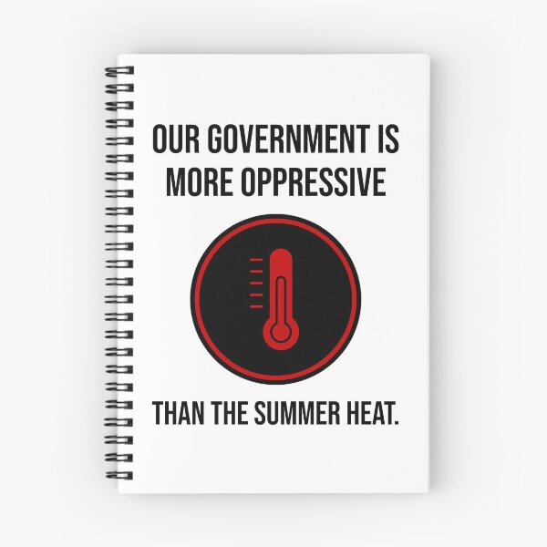 Item preview, Our government is more oppressive than the summer heat.  designed and sold by Rachel the Artist .