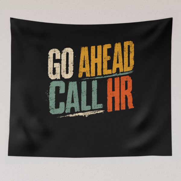 Item preview, Go Ahead Call HR Workplace Employee Humor Office Professional designed and sold by RetroMini2026.