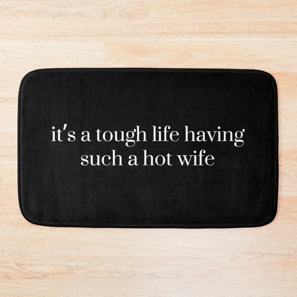 Item preview, It’s a Tough Life Having Such a Hot Wife, Husband Humor, Funny Married Life, Funny Husband Gift designed and sold by Sprinkle12345.