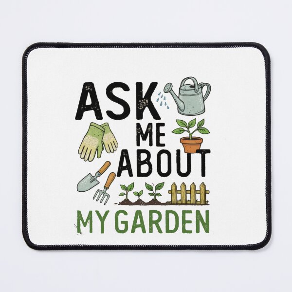 Item preview, Ask Me About My Garden designed and sold by Gbriel3.