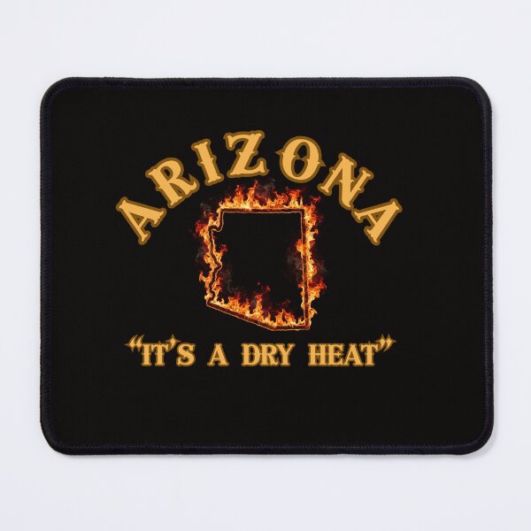 Item preview, Arizona - It's a Dry Heat designed and sold by Amerizona Designs.