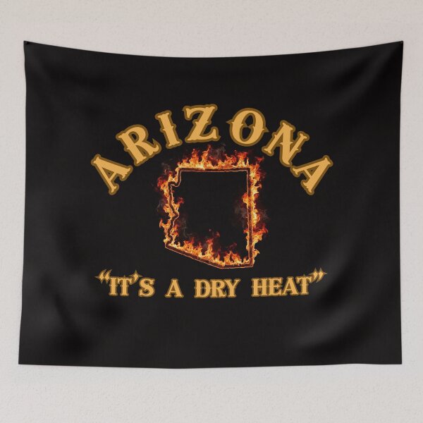 Item preview, Arizona - It's a Dry Heat designed and sold by Amerizona Designs.