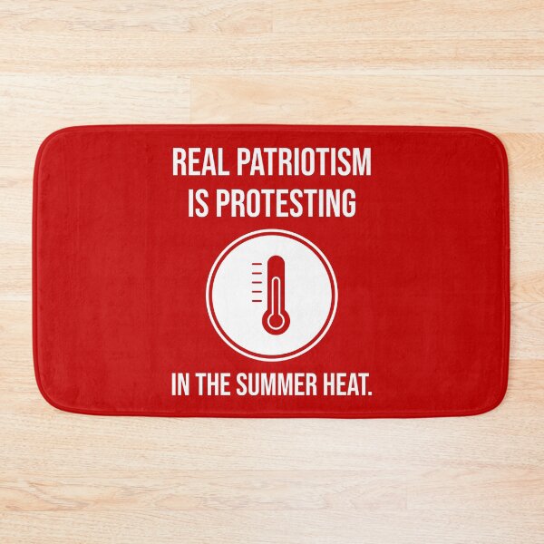 Item preview, Real patriotism is protesting in the summer heat. designed and sold by Rachel the Artist .