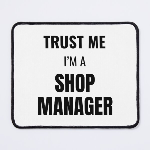 Item preview, Trust Me I'm a Shop Manager (Black) designed and sold by ShipCrewNation.