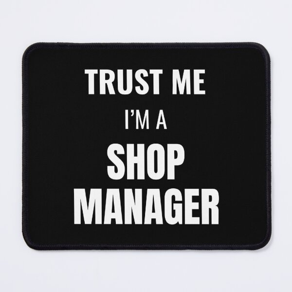 Item preview, Trust Me I'm a Shop Manager (White) designed and sold by ShipCrewNation.