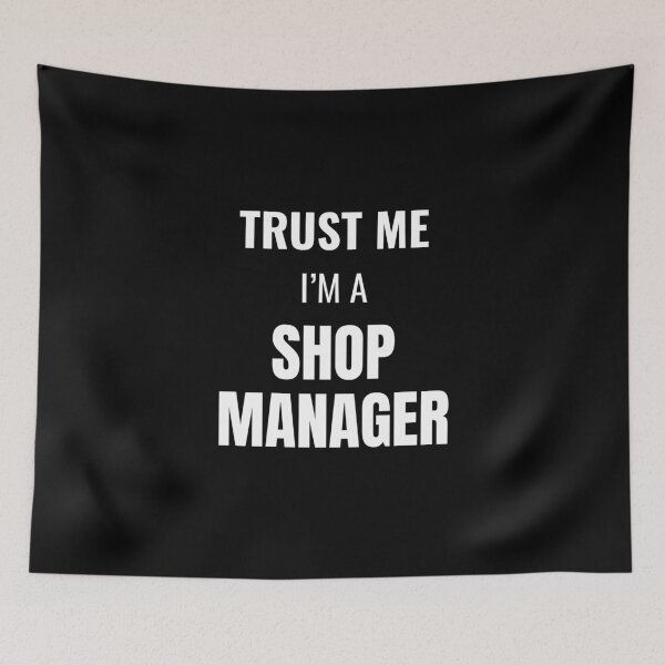 Item preview, Trust Me I'm a Shop Manager (White) designed and sold by ShipCrewNation.