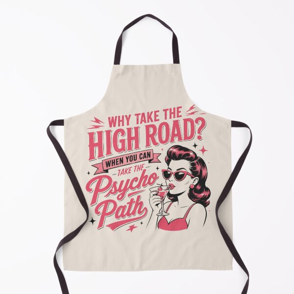 Item preview, Why Take The High Road When You Can Take The Psycho Path, Funny Sarcastic Quote, Dark Humor Gift designed and sold by Sprinkle12345.