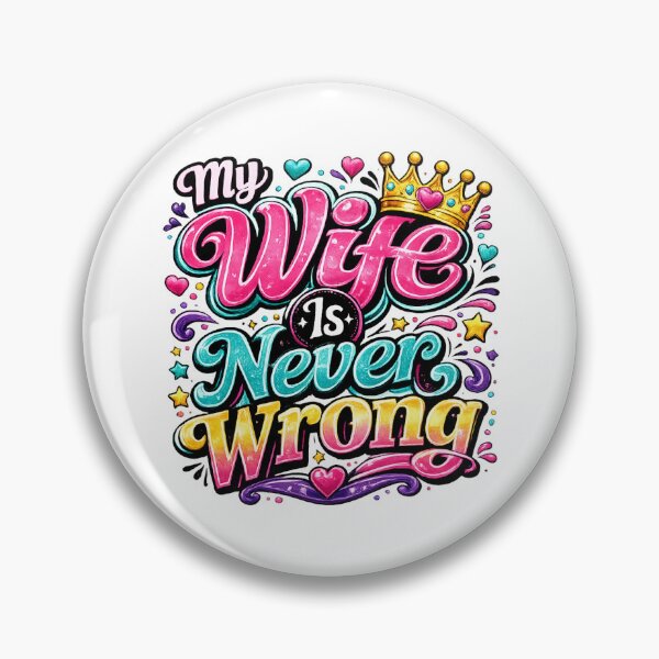 Item preview, My Wife Is Never Wrong designed and sold by DK Rocket.