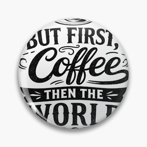 Item preview, But First Coffee Then The World | Vintage Coffee Lover Design designed and sold by OakEmber.