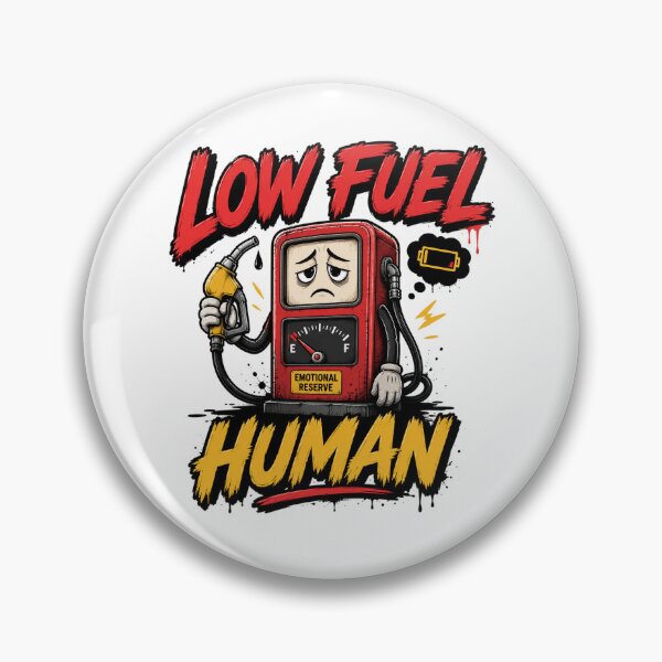 Item preview, Low Fuel Human Energy Meter Joke designed and sold by the-dovlat.