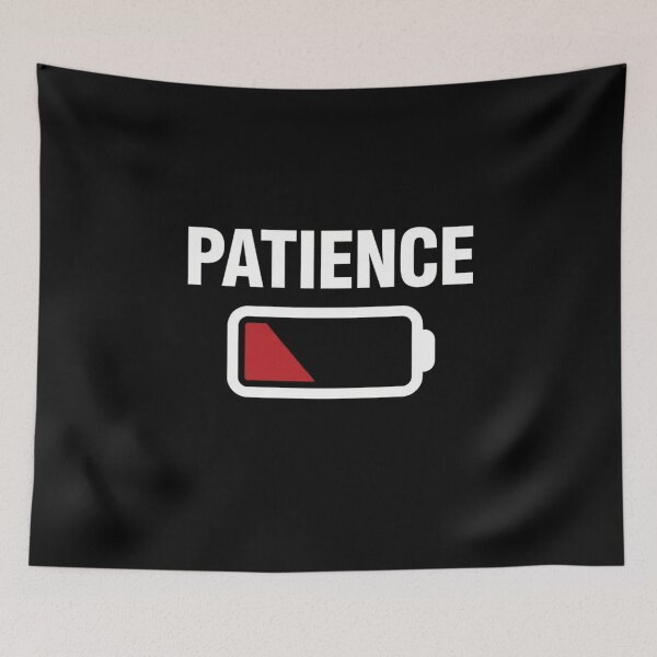 Item preview, Patience Low Battery Funny Sarcastic Quote Design designed and sold by SiarheiYur.