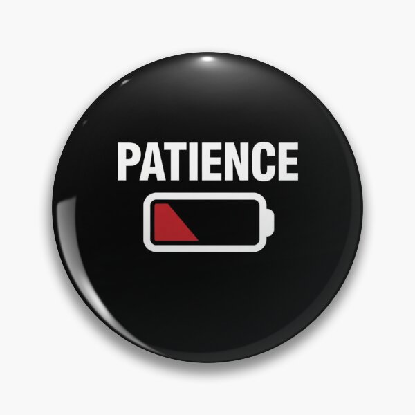Item preview, Patience Low Battery Funny Sarcastic Quote Design designed and sold by SiarheiYur.