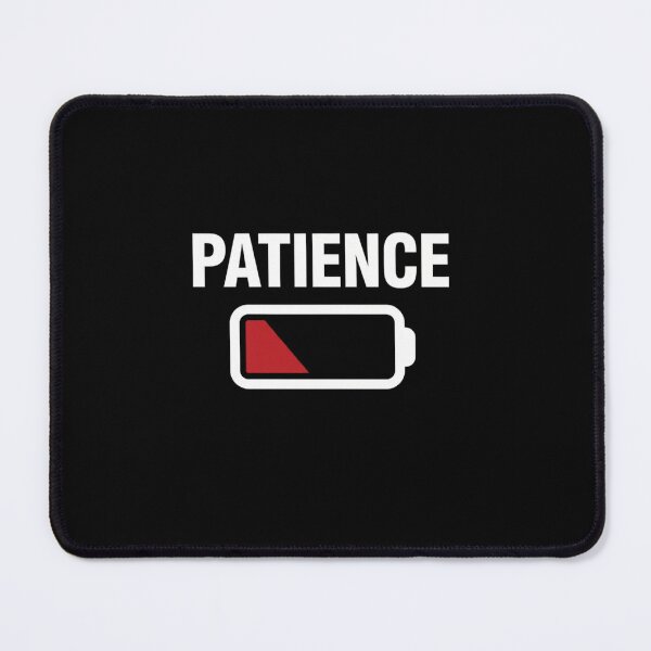 Item preview, Patience Low Battery Funny Sarcastic Quote Design designed and sold by SiarheiYur.