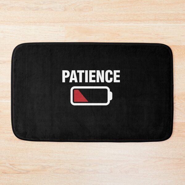 Item preview, Patience Low Battery Funny Sarcastic Quote Design designed and sold by SiarheiYur.