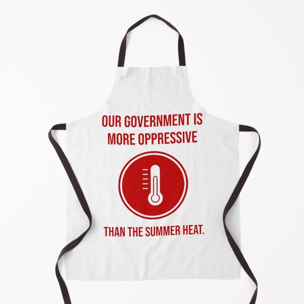 Item preview, Our government is more oppressive than the summer heat. designed and sold by Rachel the Artist .