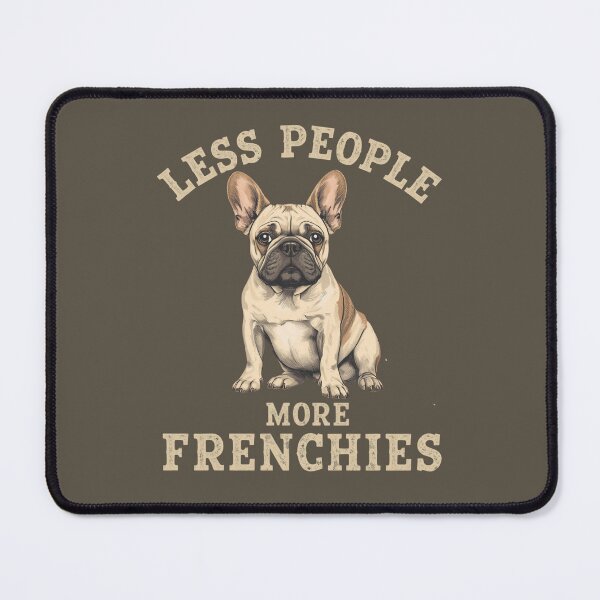 Item preview, LESS PEOPLE, MORE FRENCHIES designed and sold by BKDIGITALSHOP.