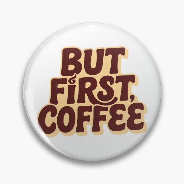Item preview, Coffee First Saying designed and sold by Rob-Son.
