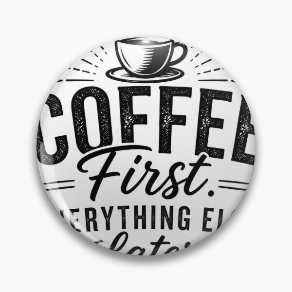 Item preview, Coffee First Everything Else Later | Funny Coffee Lover Typography designed and sold by OakEmber.