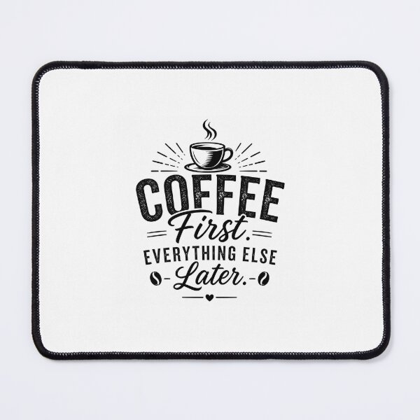 Item preview, Coffee First Everything Else Later | Funny Coffee Lover Typography designed and sold by OakEmber.