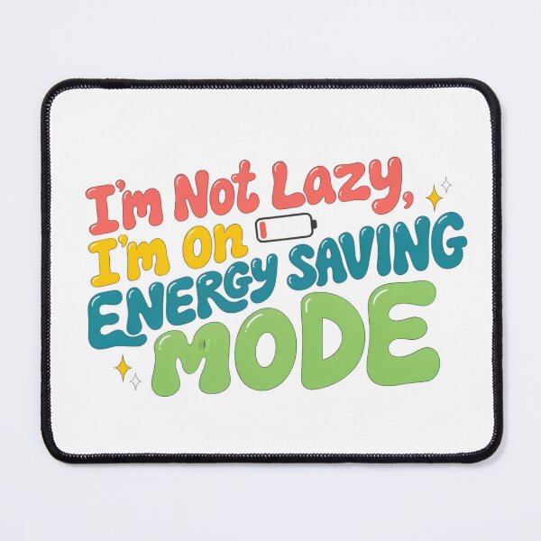 Item preview, Energy saving mode slogan designed and sold by Rob-Son.