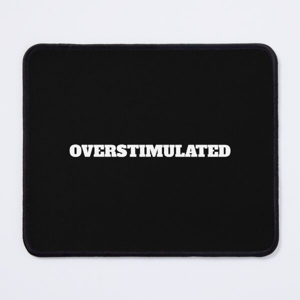 Item preview, Overstimulated designed and sold by SWETA HALDER.