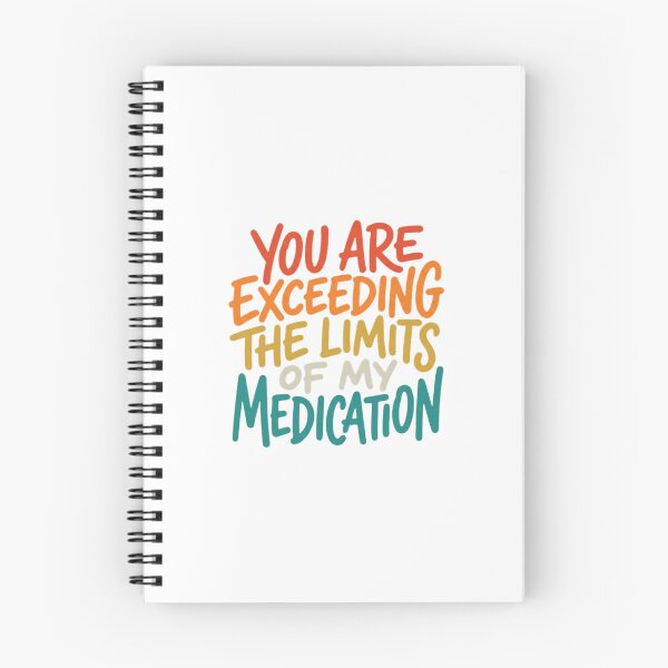 Item preview, Exceeding Limits Of My Medication Funny Quote designed and sold by SiarheiYur.