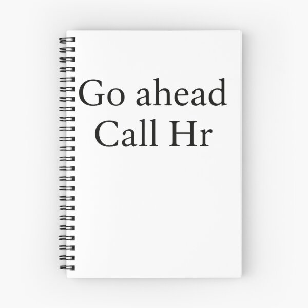 Item preview, Go Ahead Call Hr Human Resources Workplace Employee Professional designed and sold by SkeletonsDanger.