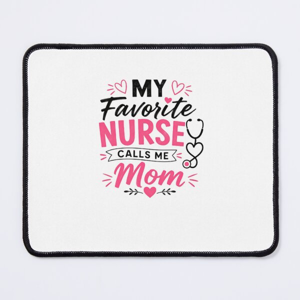 Item preview, My Favorite Nurse Calls Me Mom - Proud Mother Of A Nurse Family Appreciation designed and sold by SkeletonsDanger.