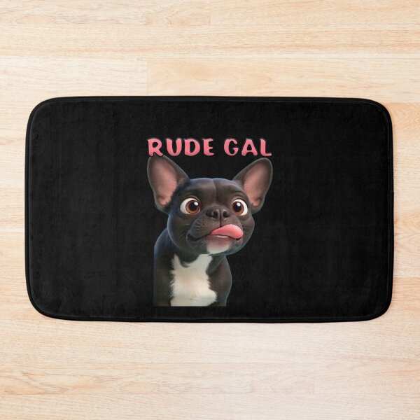 Item preview, French Bulldog RUDE GAL designed and sold by SmARTNiki.