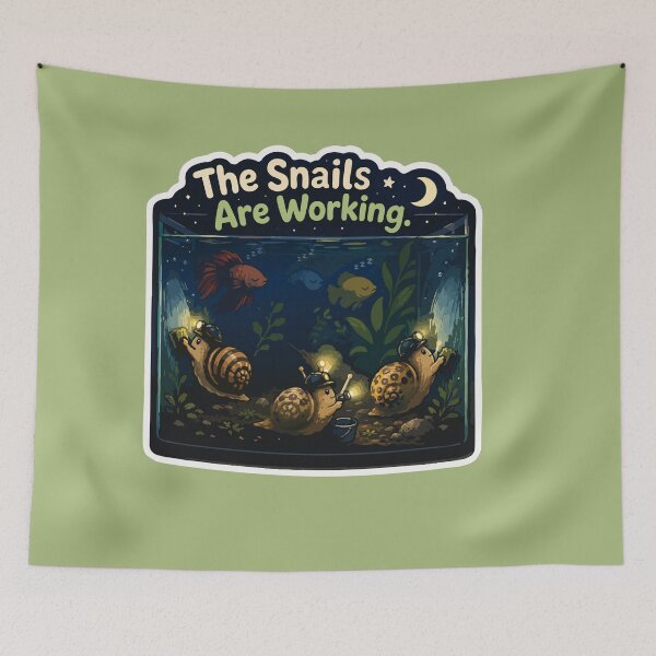 Item preview, The Snails Are Working Funny Aquarium Snail designed and sold by SimplePoDesign.