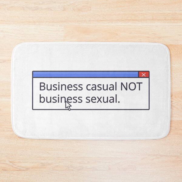 Item preview, BUSINESS CASUAL NOT BUSINESS SEXUAL designed and sold by oddwonders.