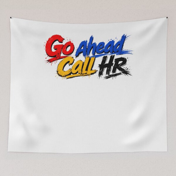 Item preview, Go Ahead Call HR Workplace Employee Corporate Manager Humor designed and sold by SkeletonsDanger.