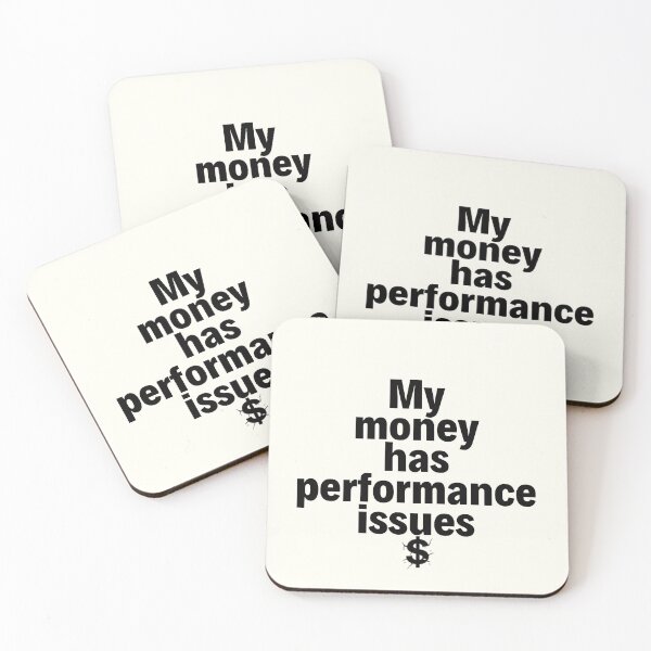 Item preview, My money has performance issues designed and sold by GreyMothStudio.