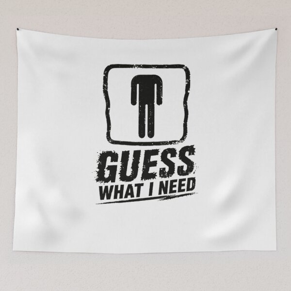 Item preview, Guess What I Need Funny Men's Bathroom Humor designed and sold by SkeletonsDanger.